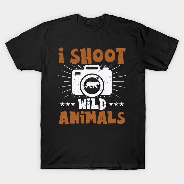 I Shoot Wild Animals Wildlife Photographer T-Shirt by Tom´s TeeStore